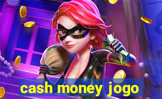 cash money jogo